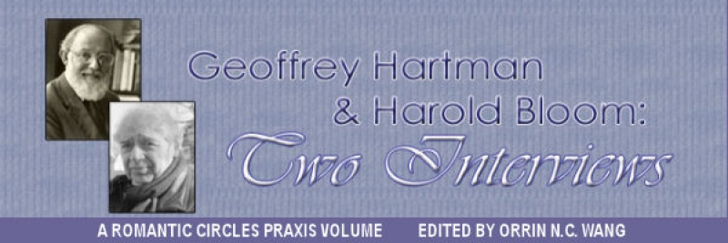 Geoffrey Hartman and Harold Bloom: Two Interviews, Edited by Orrin N.C. Wang