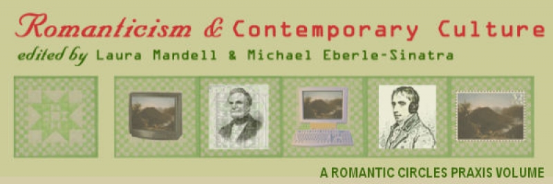 Romanticism & Contemporary Culture, Edited by Laura Mandell and Michael Eberle-Sinatra