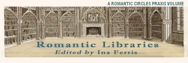 Romantic Libraries, Edited by Ina Ferris