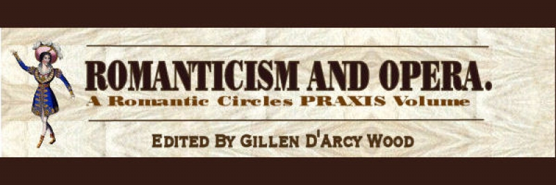 Romanticism and Opera, Edited by Gillen D'Arcy Wood