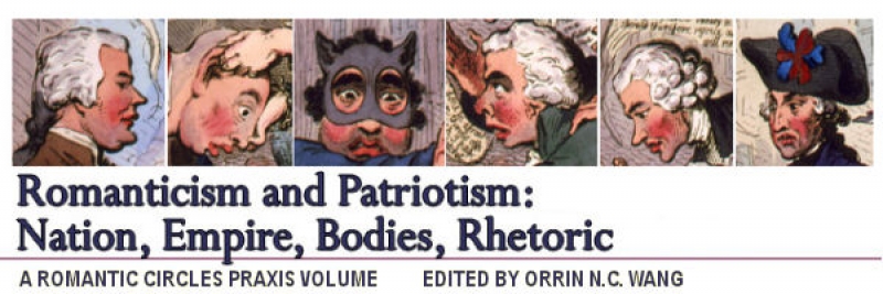 Romanticism and Patriotism: Nation, Empire, Bodies, Rhetoric, Edited by Orrin N.C. Wang