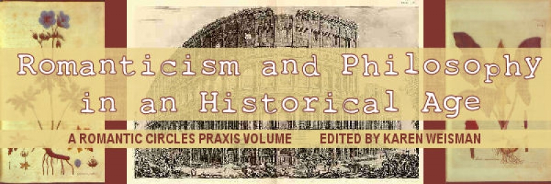 Romanticism and Philosophy in an Historical Age, Edited by Karen Weisman
